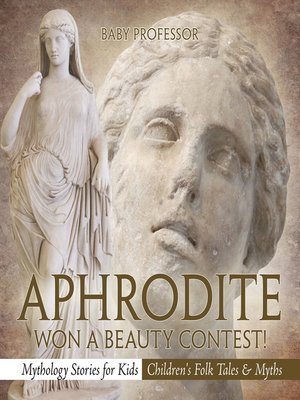 cover image of Aphrodite Won a Beauty Contest!--Mythology Stories for Kids--Children's Folk Tales & Myths